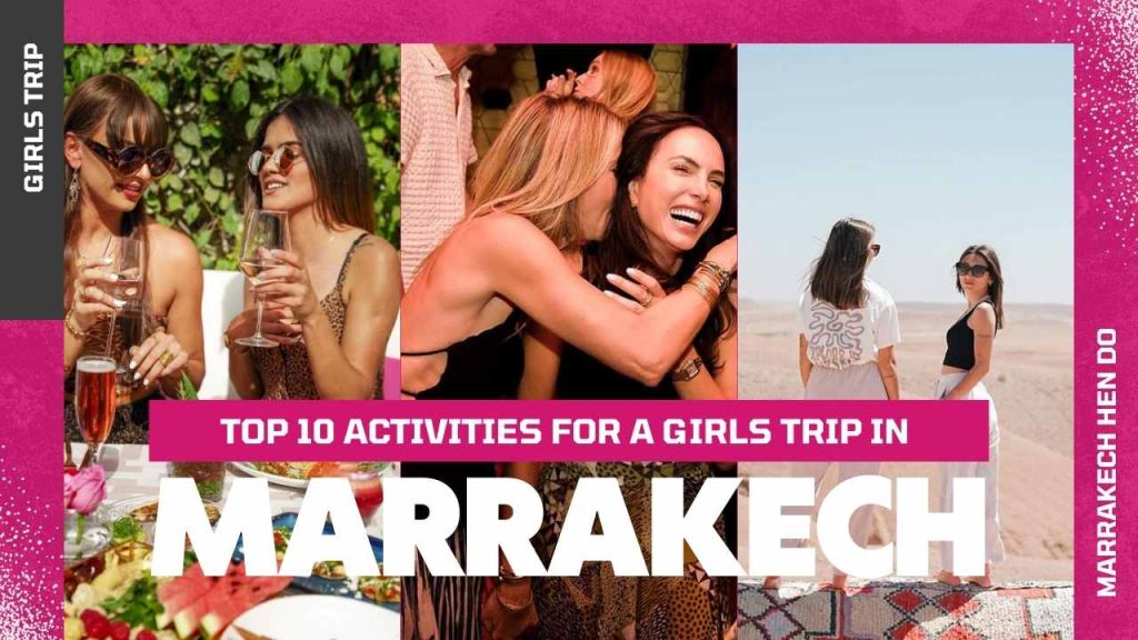 girls trip in marrakech