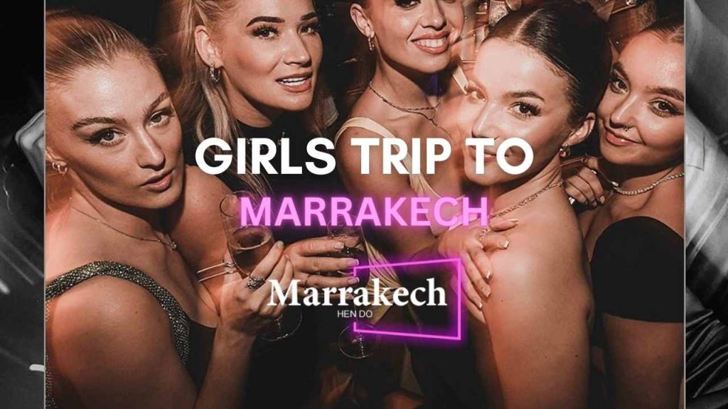 girls trip to marrakech